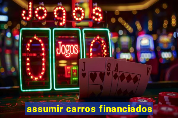 assumir carros financiados